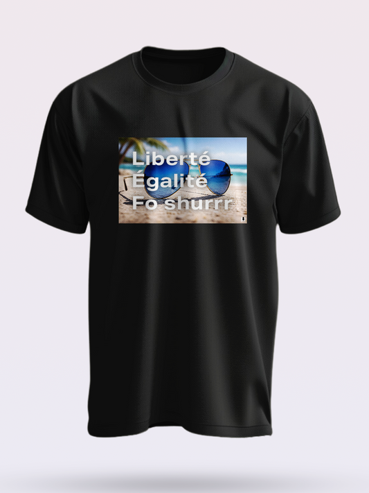 TSHIRT LIBERTÉ EGALITÉ FO SHURRR